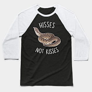 Hognose Snake Hisses Not Kisses Baseball T-Shirt